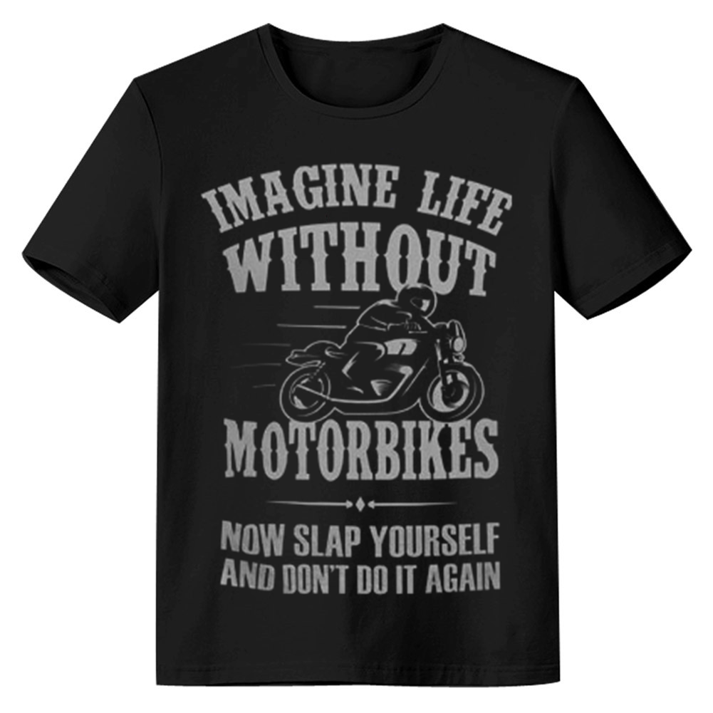 Adult Unisex Imagine Life Without Motorbikes Humor Joke Funny Black T-shirt Costume