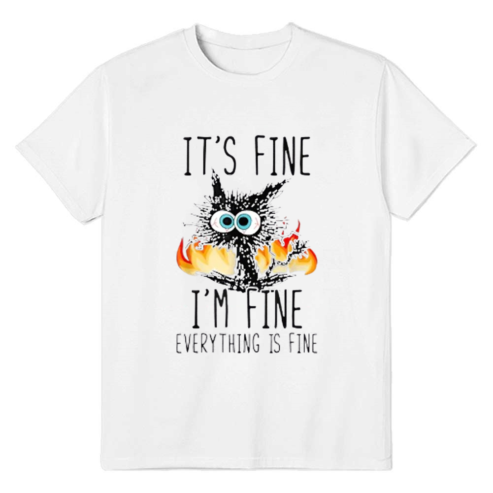 Adult Unisex Cat It's Fine I'm Fine Everything Is Fine Funny Pet Lover White T-shirt Costume