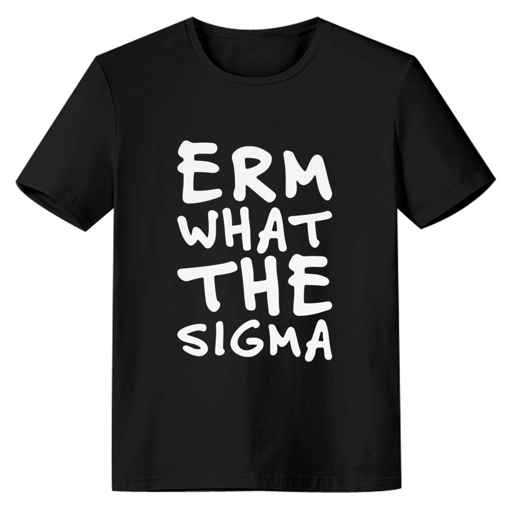 Adult Unisex Erm What The Sigma Internet Meme Tee Trending Phrase Apparel Black T-shirt Costume