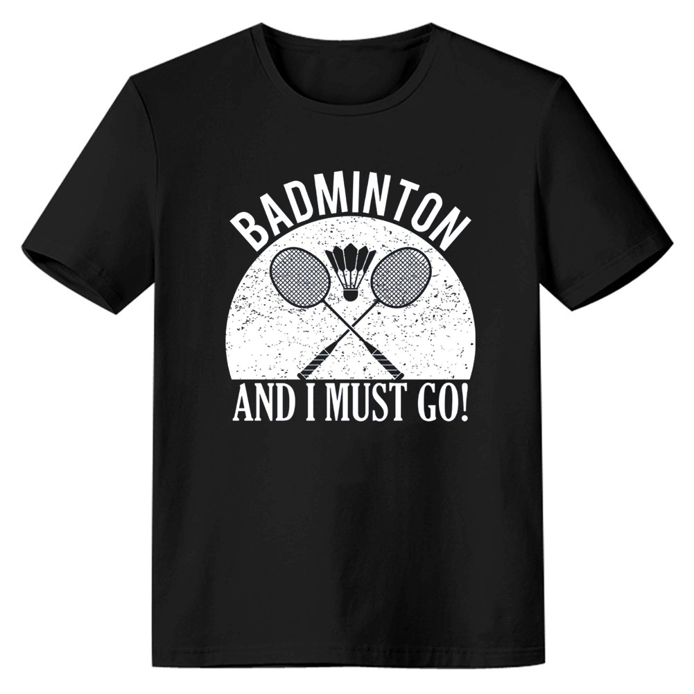 Adult Unisex Badminton And I Must Go Black Sport T-shirt Costume