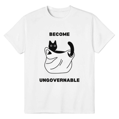Become Ungovernable Cat In Plastic Grocery Bag Unhinged  Pet Lover White T-shirt