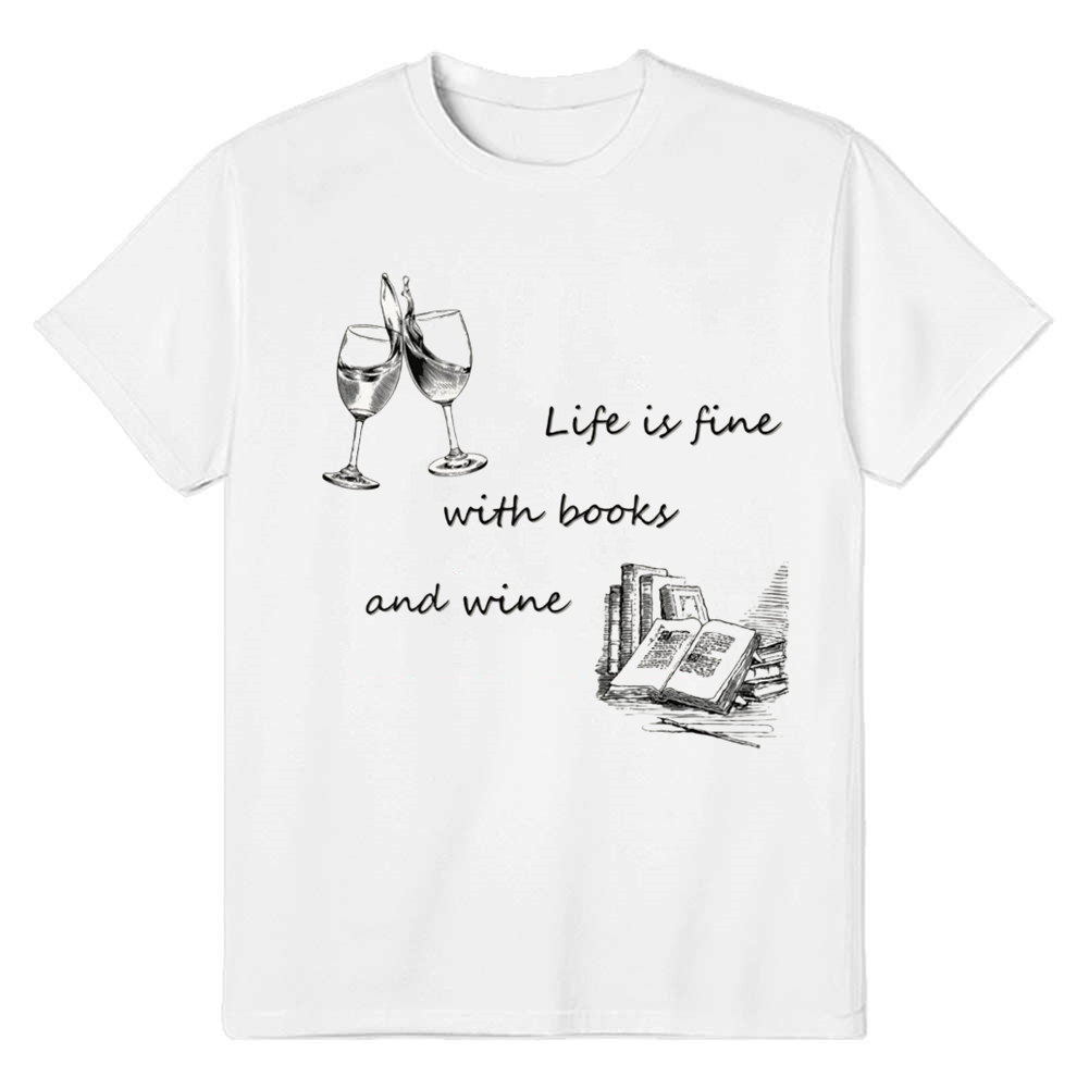 Life Is Fine Books And Wine World Book Day White T-shirt