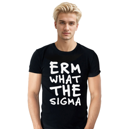 Adult Unisex Erm What The Sigma Internet Meme Tee Trending Phrase Apparel Black T-shirt Costume