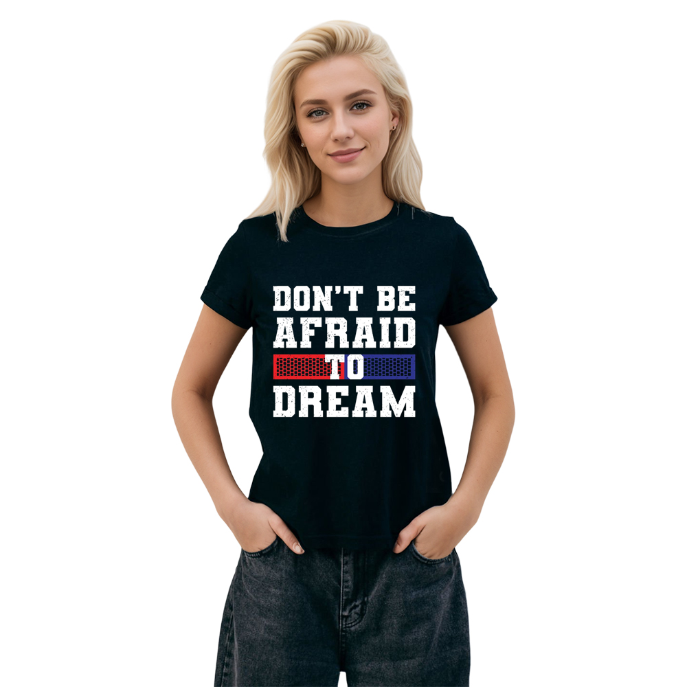 Adult Unisex Don't Be Atraidto Dream Black Letter T-shirt 