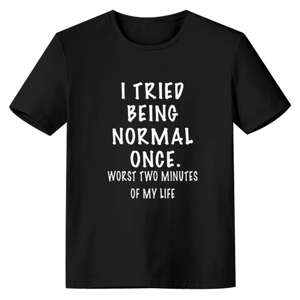 Adult Women I Tried Being Nomal Once Irony Joke Black T-shirt Costume