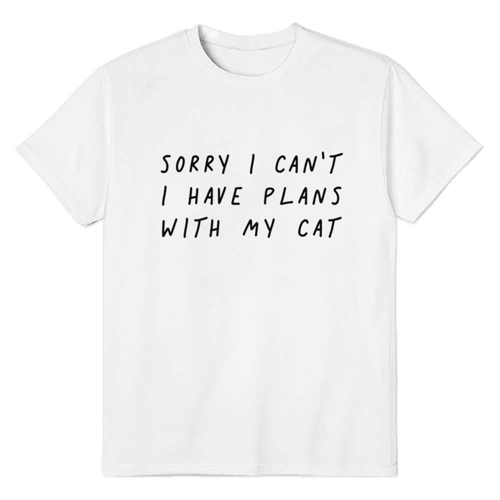 Adult Unisex Sorry I Can't I Have Plans With My Cat Pet Lover White T-shirt Costume