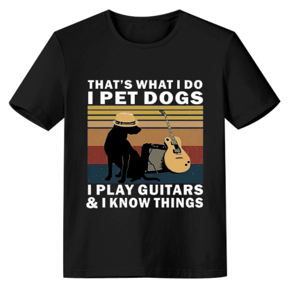 Adult Unisex That's What I Do I Pet Dogs Music Lover Black T-shirt