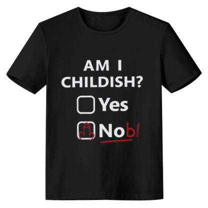 Adult Unisex Am I Childish Funny Black T-shirt Costume