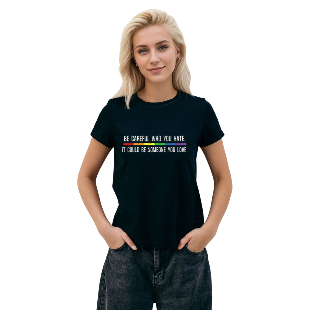 Adult Unisex Be Careful Who You Hate Pride Month Black T-shirt Costume