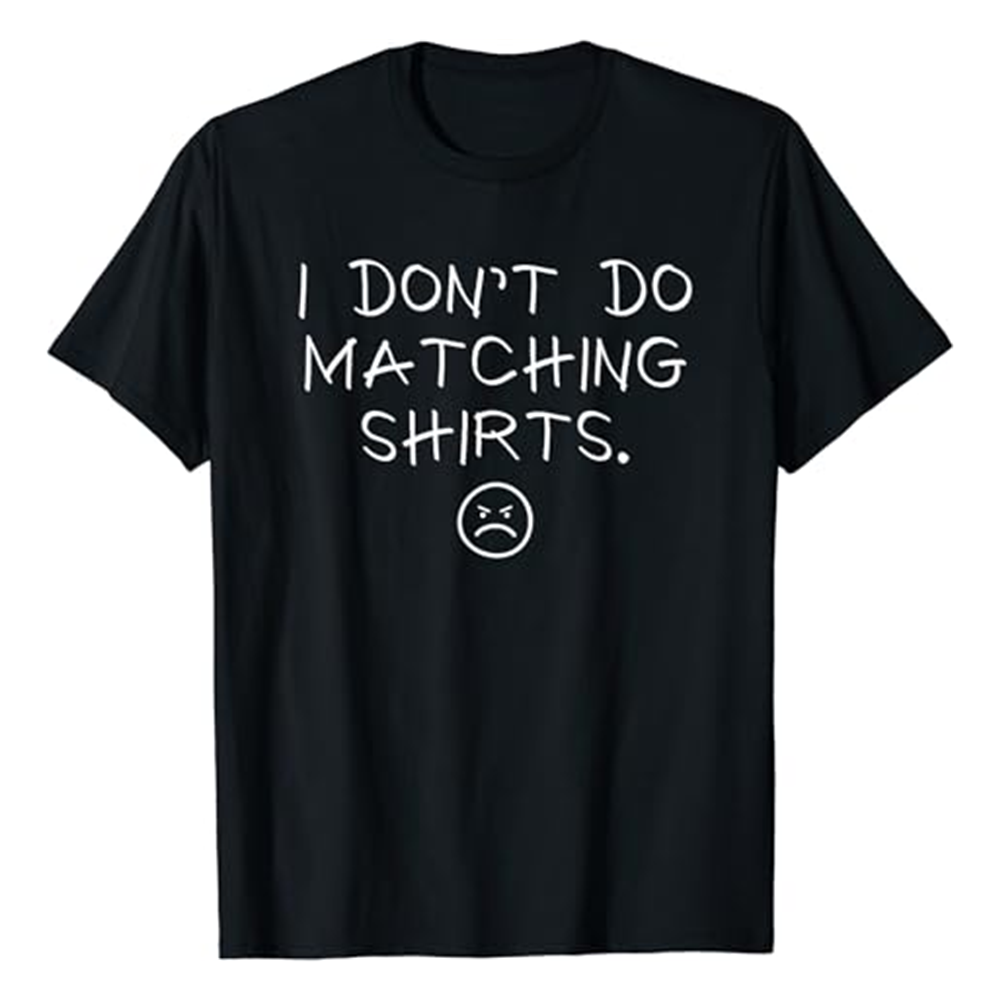 Adult I Don't Do Matching Shirts Funny Bachelor Party Black T-shirt Costume