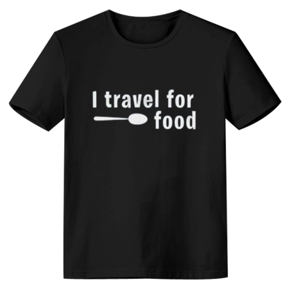 Adult Unisex Food Lover I Travel For Food Black T-shirt Costume