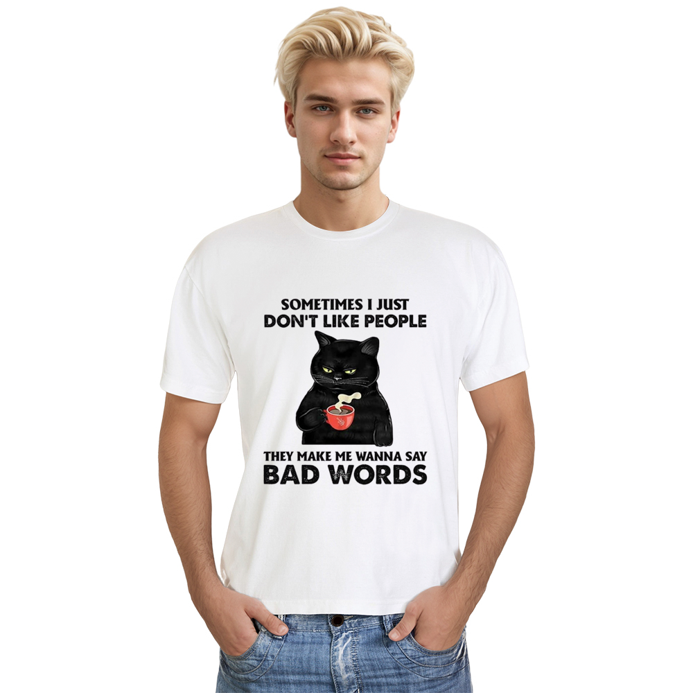 Adult Unisex Sometimes I Just Don’t Like People Cat Pet Lover White T-shirt