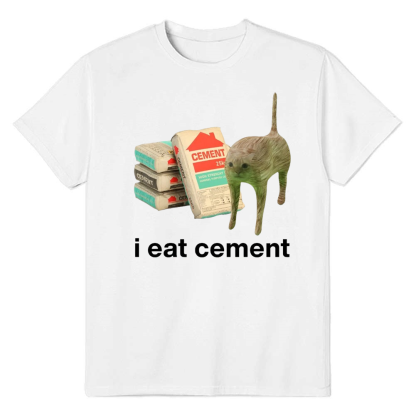 Adult Unisex I Eat Cement  Internet Meme Tee Trending Phrase Apparel White T-shirt Costume