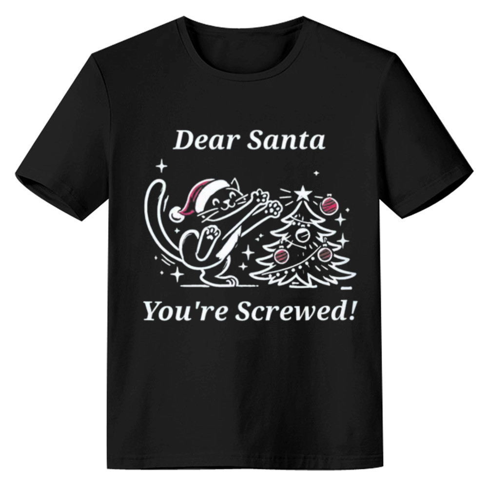 Adult Unisex Dear Santa You're Screwed Christmas Xmas Black Festival T-shirt