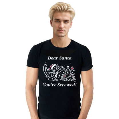 Adult Unisex Dear Santa You're Screwed Christmas Xmas Black Festival T-shirt