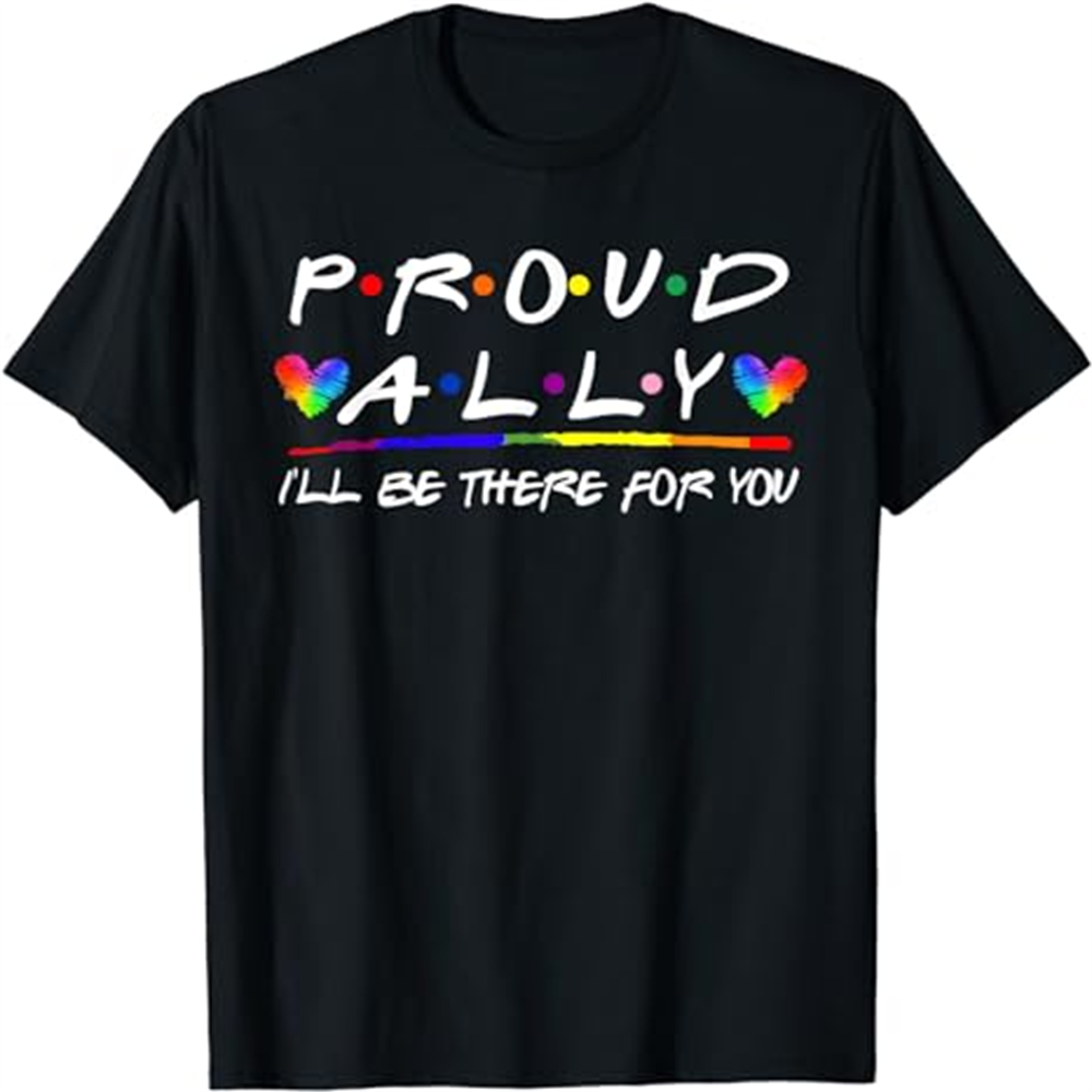 Adult LGBT Proud Ally I'll Be There For You Pride Month Black T-shirt Costume