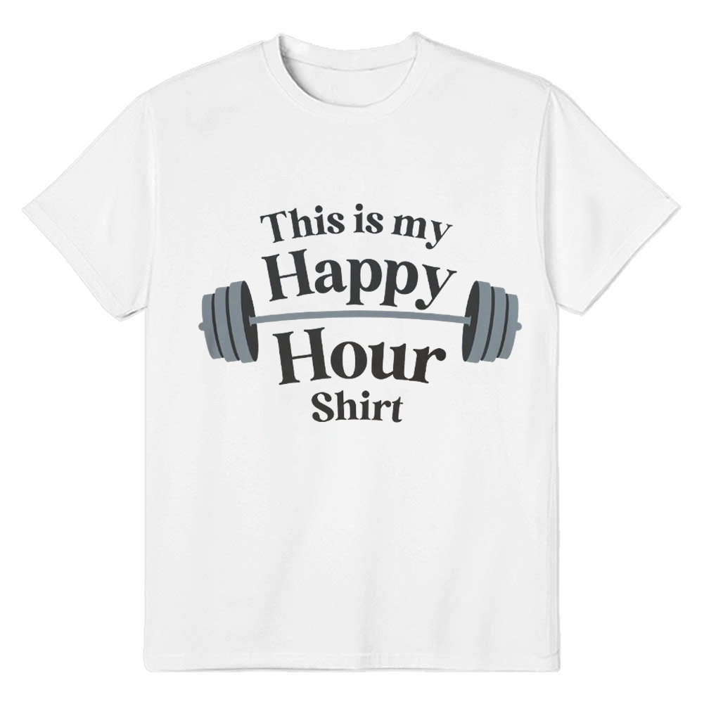 Adult Unisex Funny Gym Work This Is My Happy Hour White T-shirt Costume