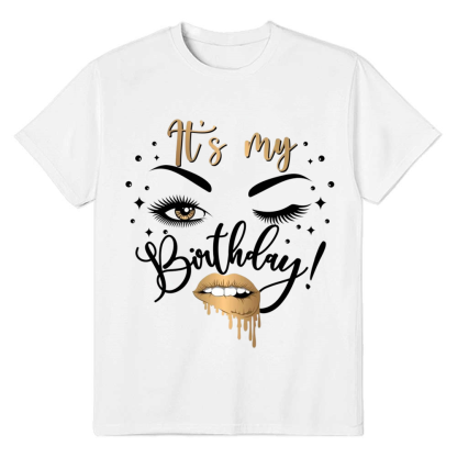 Adult Woman Birthday Party It's My Birthday White Short Sleeve T-shirt 