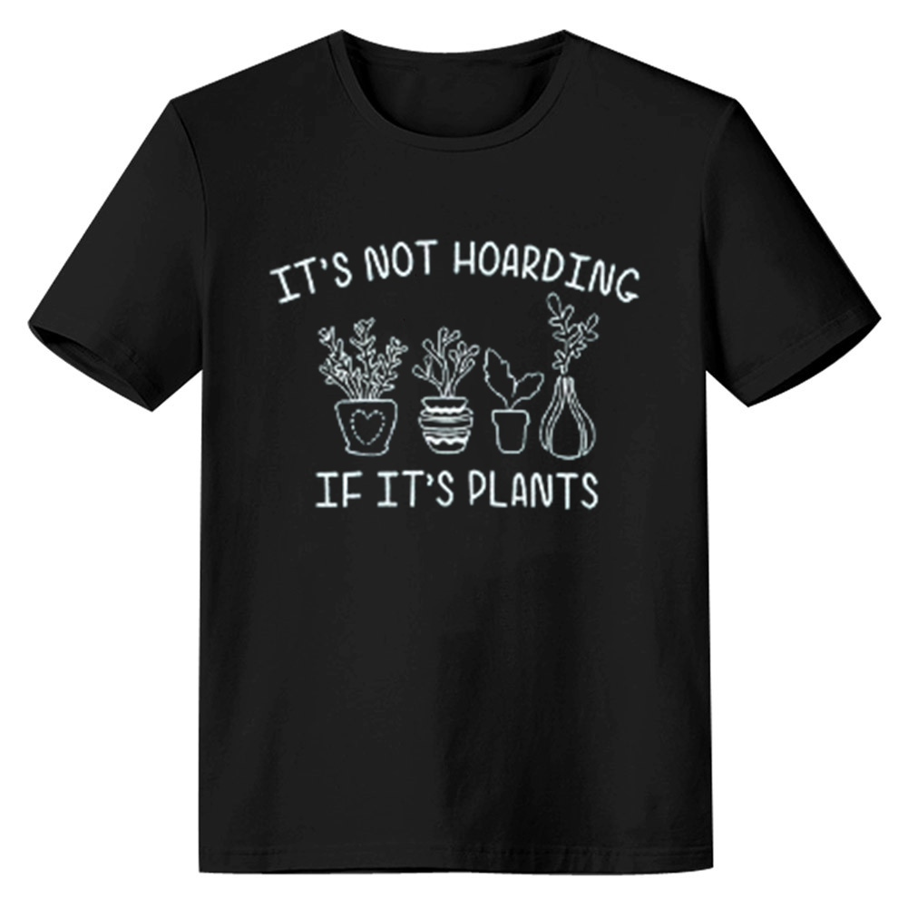 Adult Unisex Its Not Hoarding If Its Plants Nature Lover Black T-shirt Costume