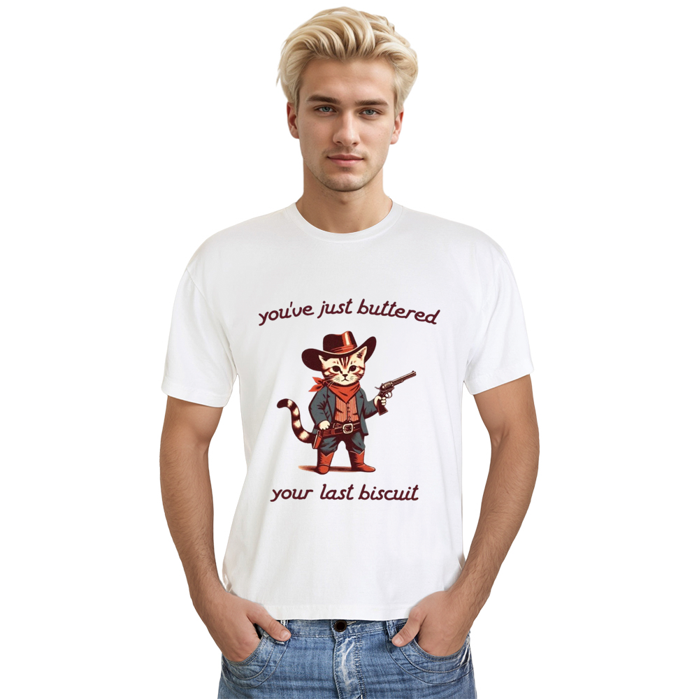 Adult Unisex You've Just Buttered Your Last Biscuit Cat Pet Lover White T-shirt