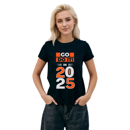 Adult Unisex 2025 Go Do It In New Year Black Festival T-shirt