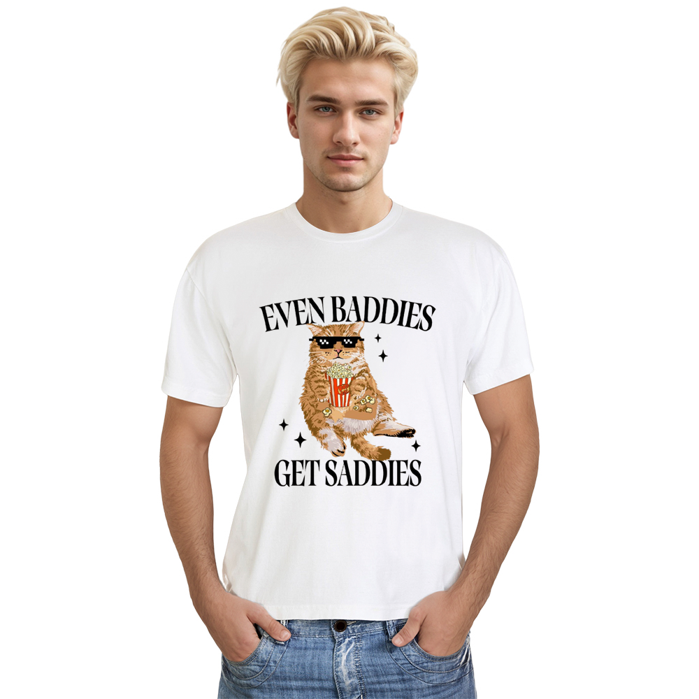 Adult Unisex Even Baddies Get Saddies Cat Pet Lover White T-shirt