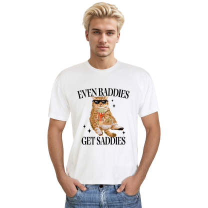 Adult Unisex Even Baddies Get Saddies Cat Pet Lover White T-shirt