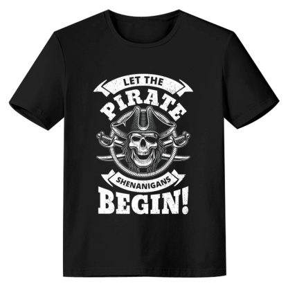 Adult Unisex Let The Pirate Shenanigans Begin Black Pirate Lover T-shirt Costume
