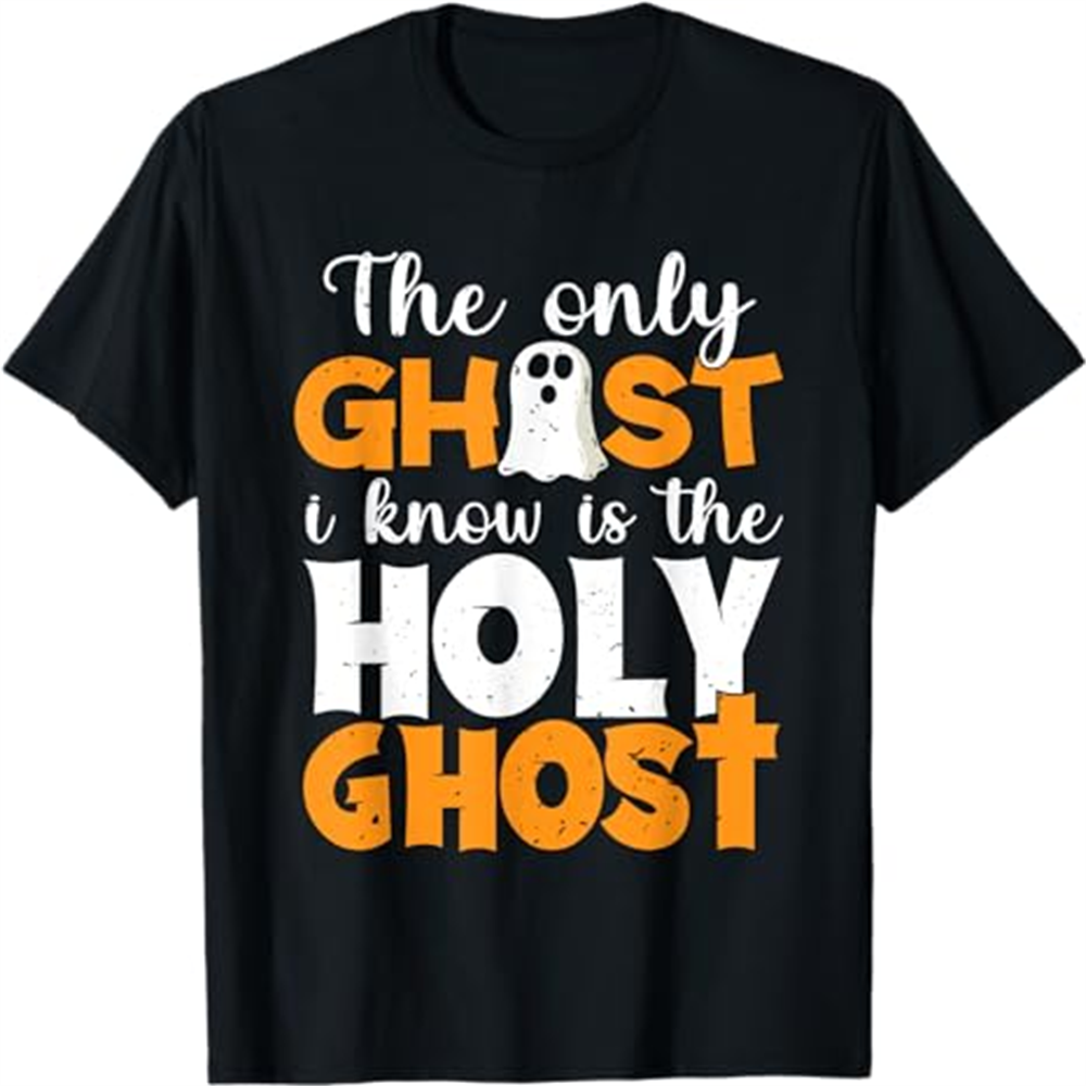Adult Unisex The Only Ghost I Know Is The Holy Ghost Halloween Black T-shirt Costume