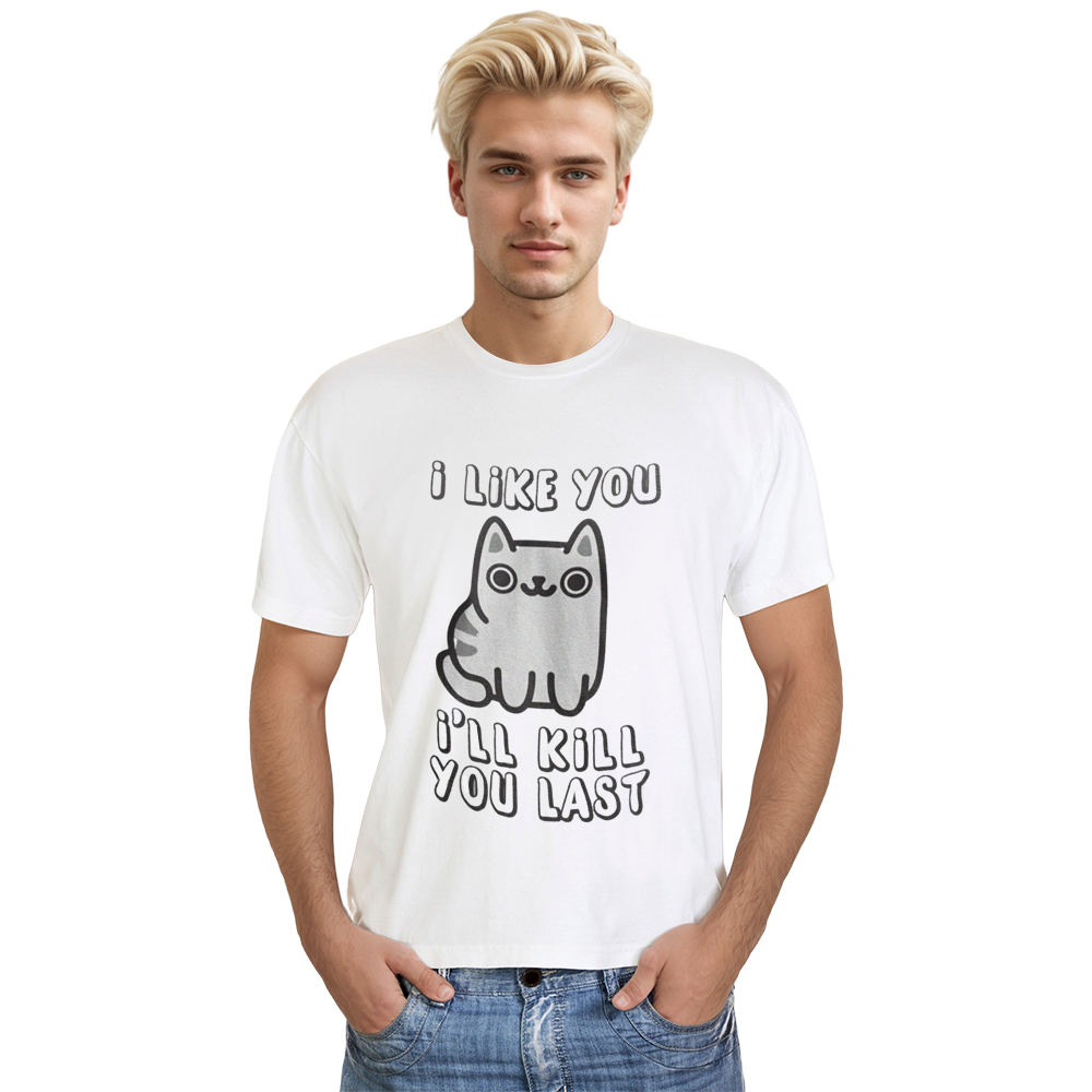 Adult Unisex I'll Kill You Last Cat Pet Lover White T-shirt