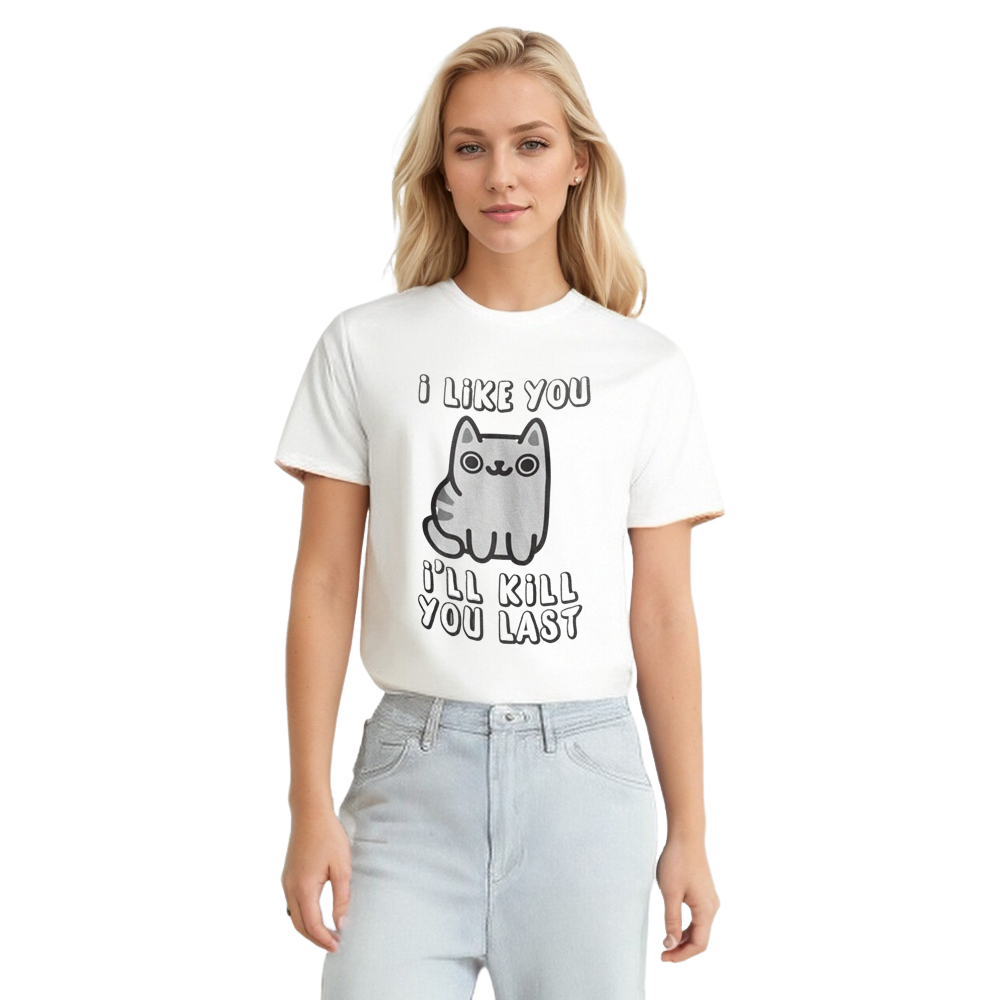 Adult Unisex I'll Kill You Last Cat Pet Lover White T-shirt