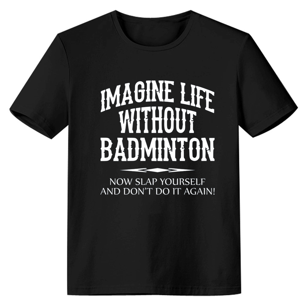 Adult Unisex Imagine Life Without Badminton Black Sport T-shirt Costume