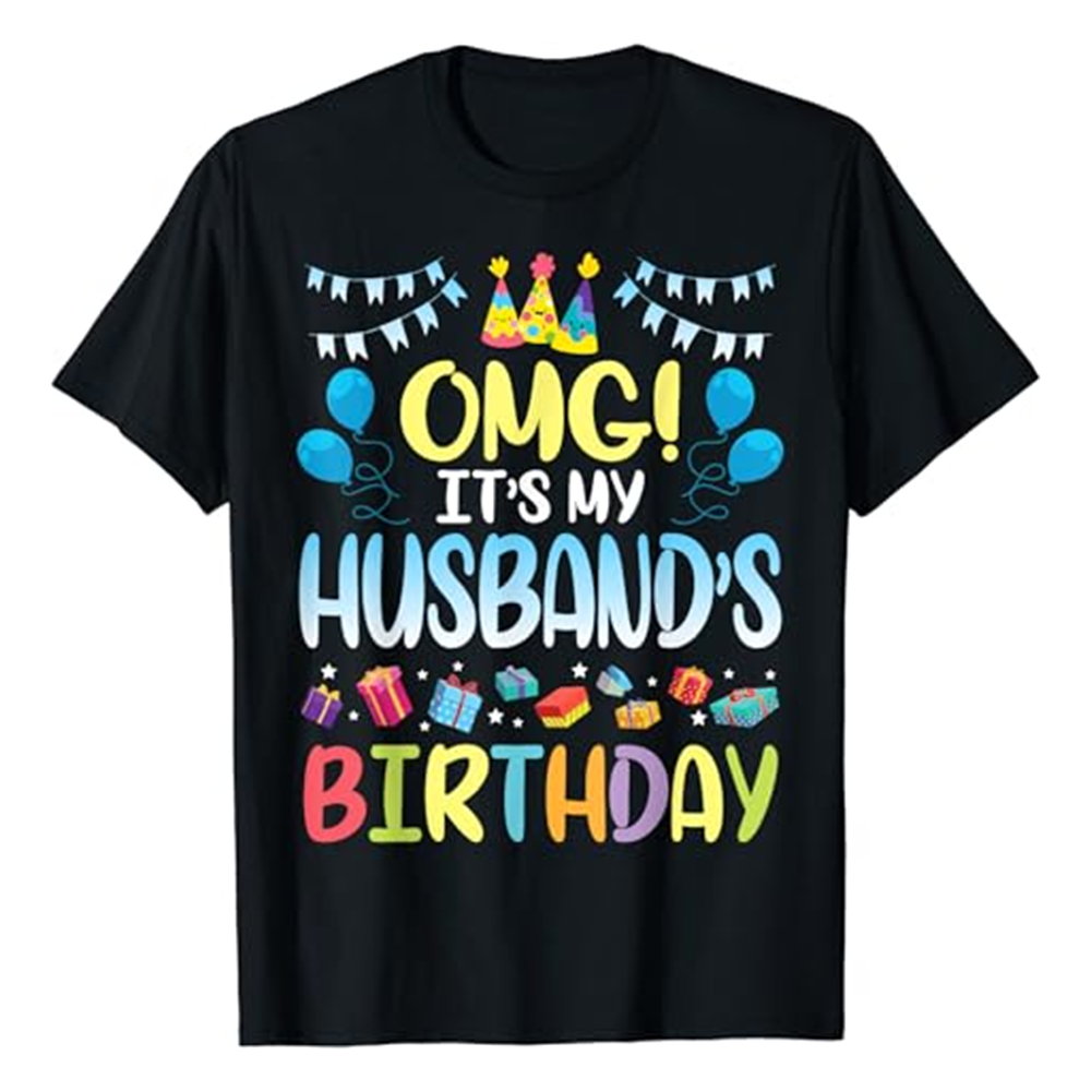 Adult OMG It's My Husband's Birthday Birthday Party Black Short Sleeve T-shirt Outfits Top Costume