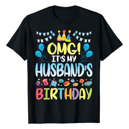 Adult OMG It's My Husband's Birthday Birthday Party Black Short Sleeve T-shirt Outfits Top Costume