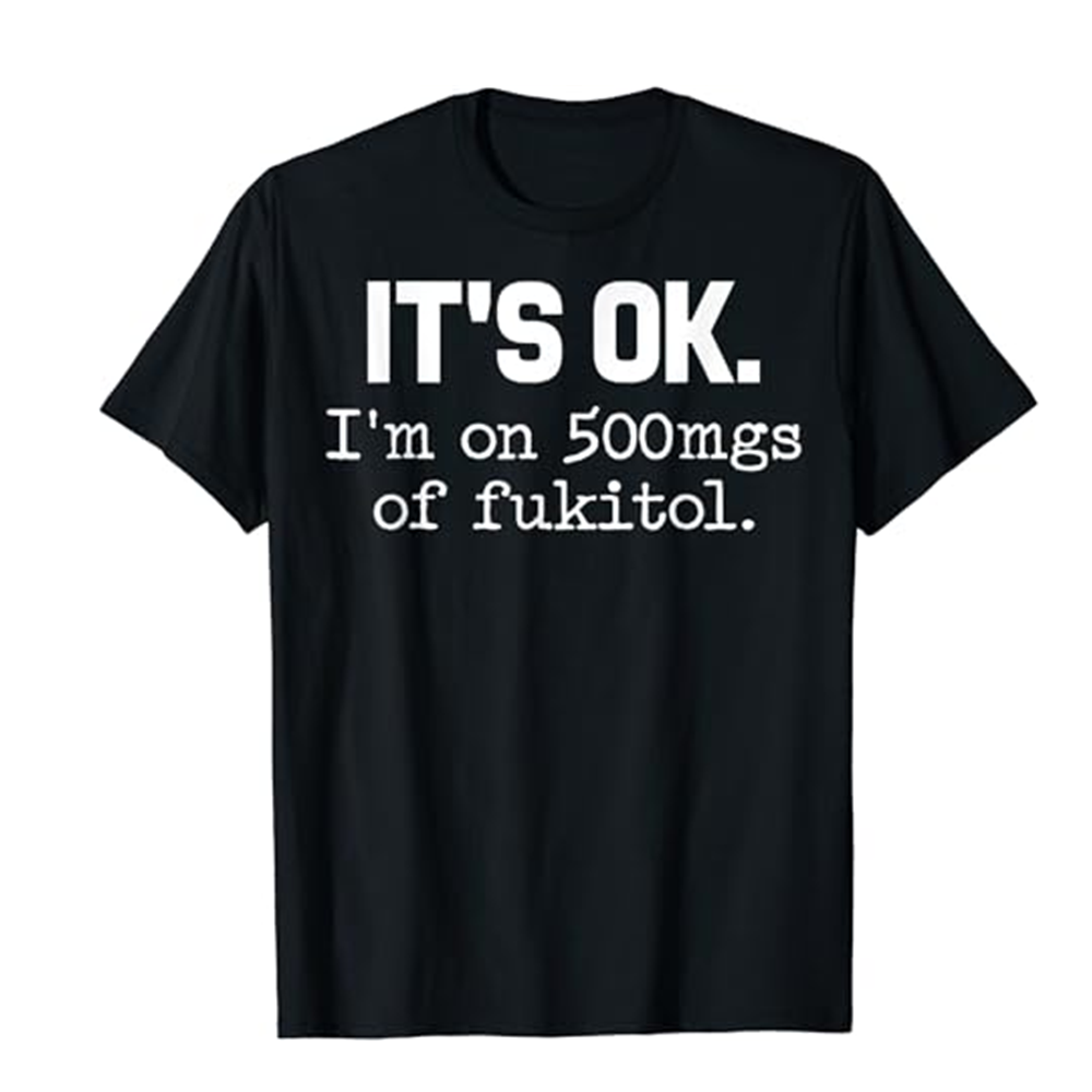 Adult Unisex It's ok Funny Sarcasm Black Short Sleeve T-shirt Outfits Top Costume