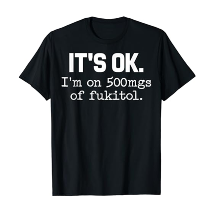 Adult Unisex It's ok Funny Sarcasm Black Short Sleeve T-shirt Outfits Top Costume