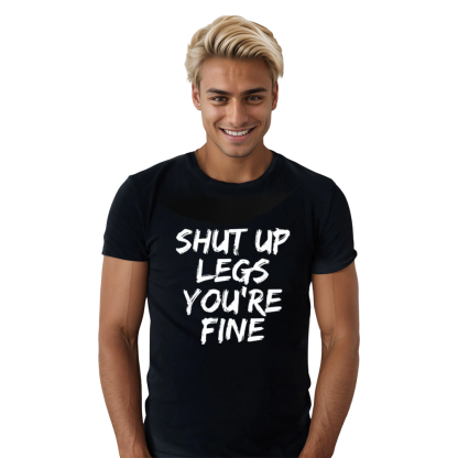 Adult Shut Up Legs You're Fine Funny Running Fitness Gym Workout Sport Black T-shirt Costume