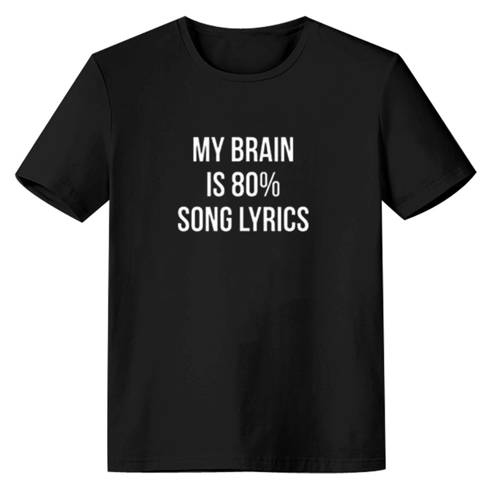 Adult Unisex My Brain Is 80% Song Lyrics Funny Black T-shirt Costume