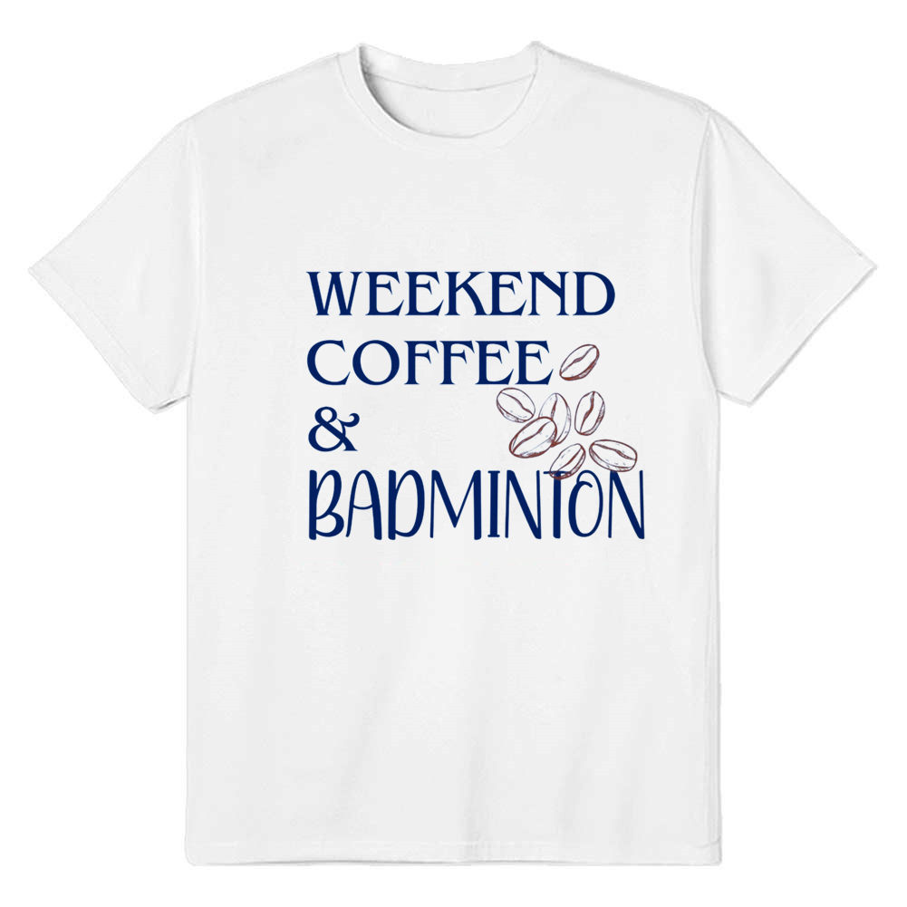 Adult Unisex Weekend Coffee And Badminton White Sport T-shirt Costume