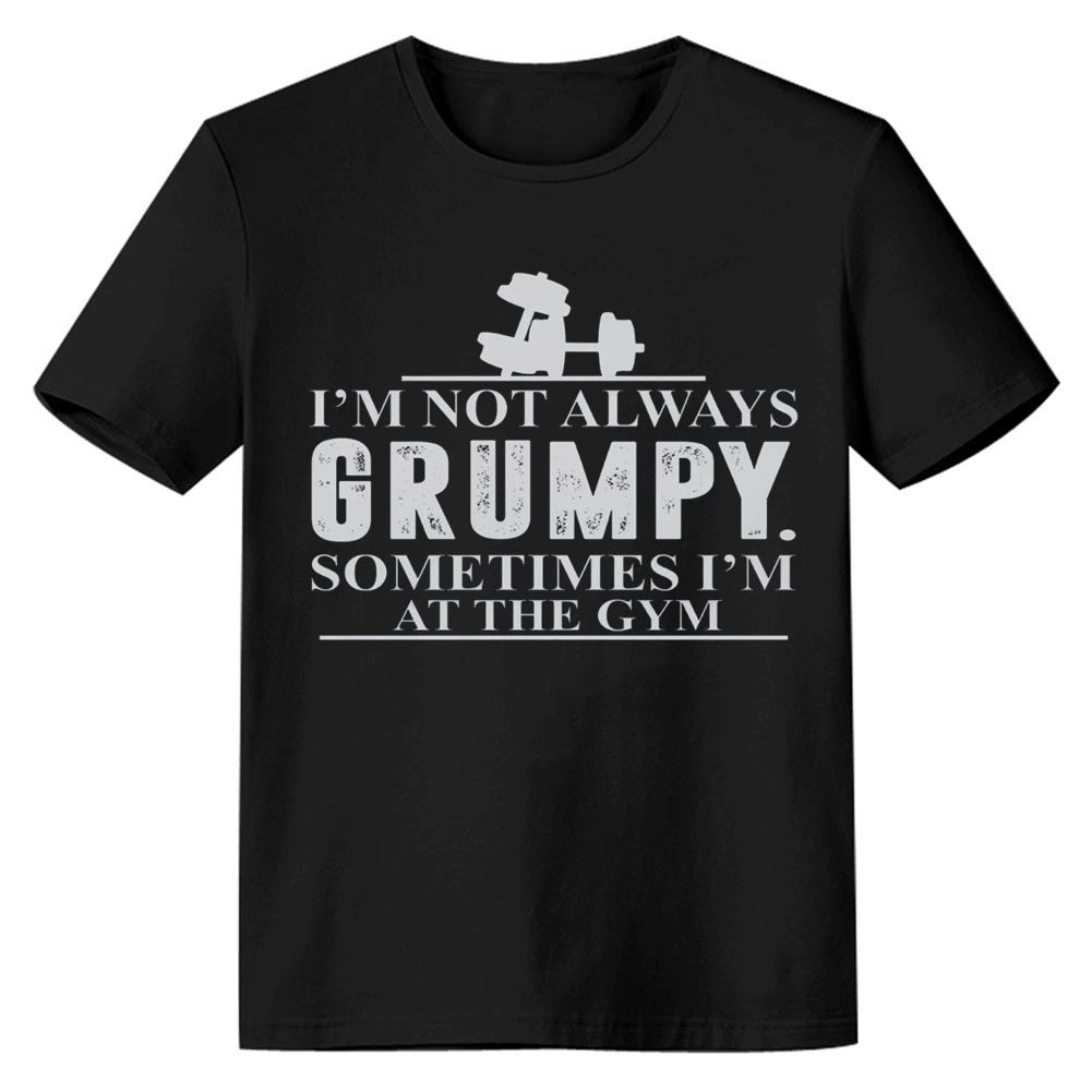 Adult Unisex I'm Not Always Grumpy Funny Gym Work Black T-shirt Costume
