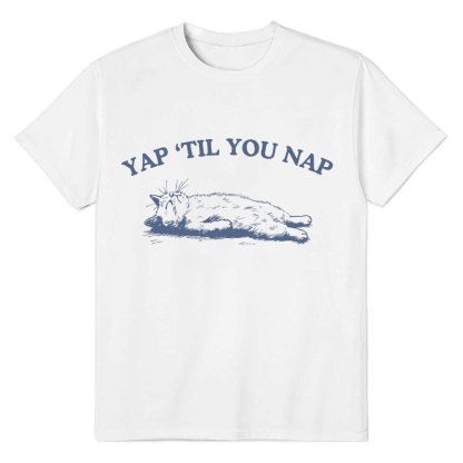 Adult Unisex Yap Nap Funny Cat Tee White Pet T-shirt