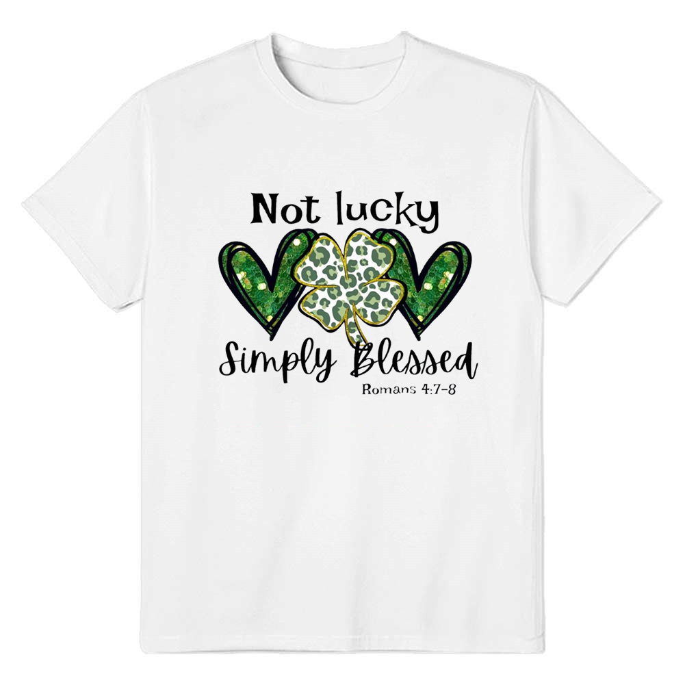 Adult Unisex Not Lucky Just Blessed St. Patrick's Day White T-shirt