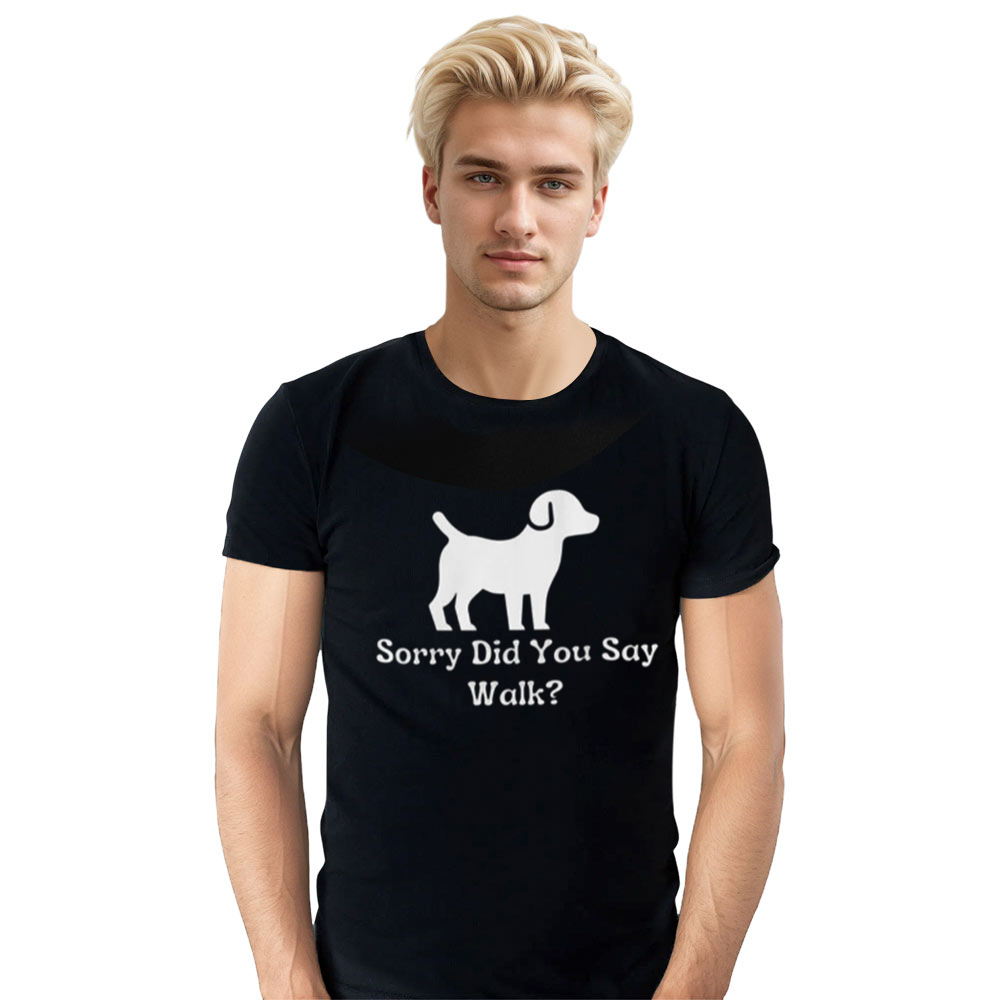 Adult Unisex Sorry Did You Say Walk Ironic Joke Black T-shirt Costume