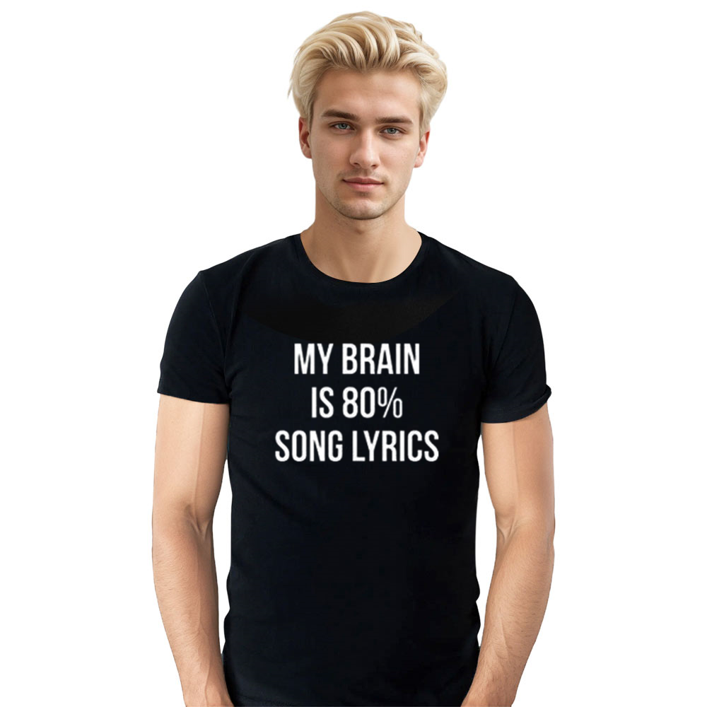 Adult Unisex My Brain Is 80% Song Lyrics Funny Black T-shirt Costume