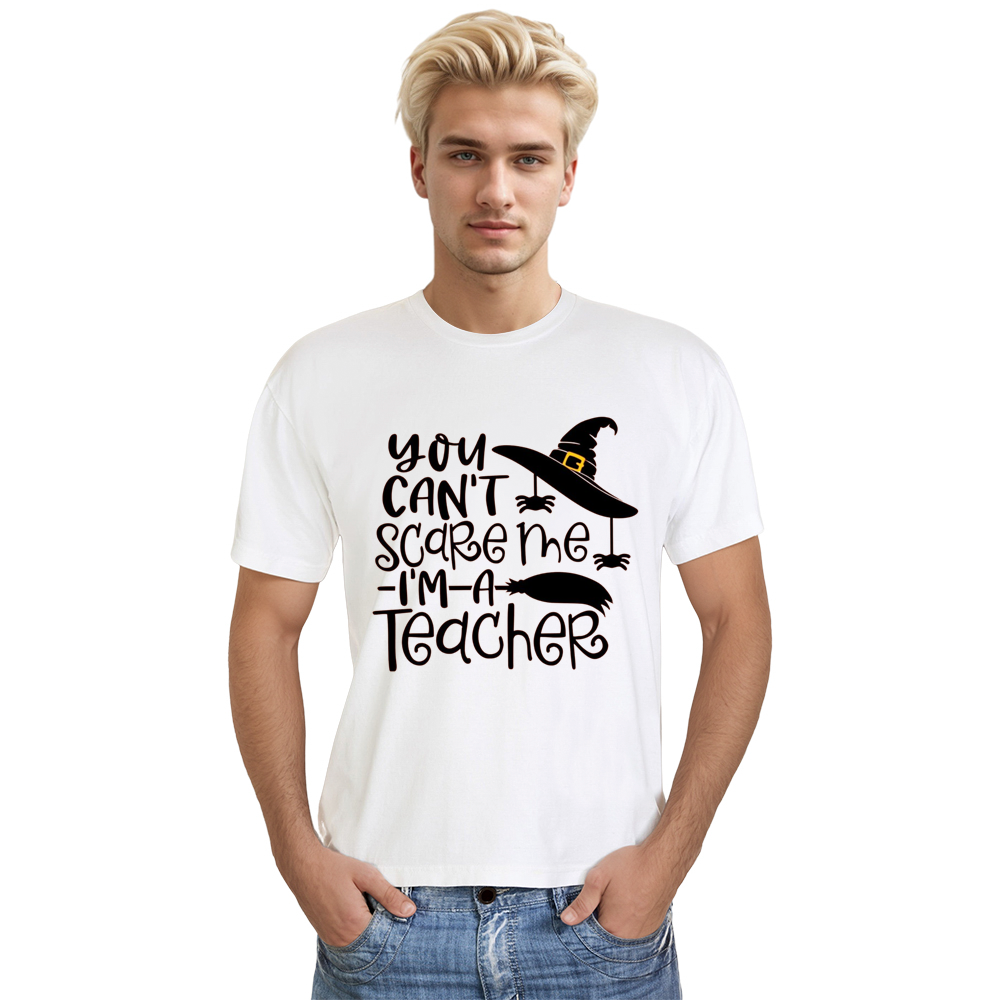 Adult Unisex Halloween You Can't Scare Me I'm A Teacher White T-shirt Costume