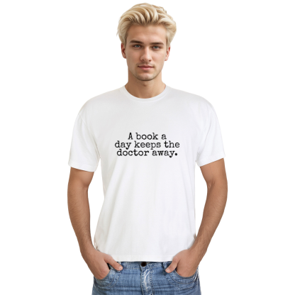World Book Day A Book A Day Keeps The Doctor Away Funny White T-shirt