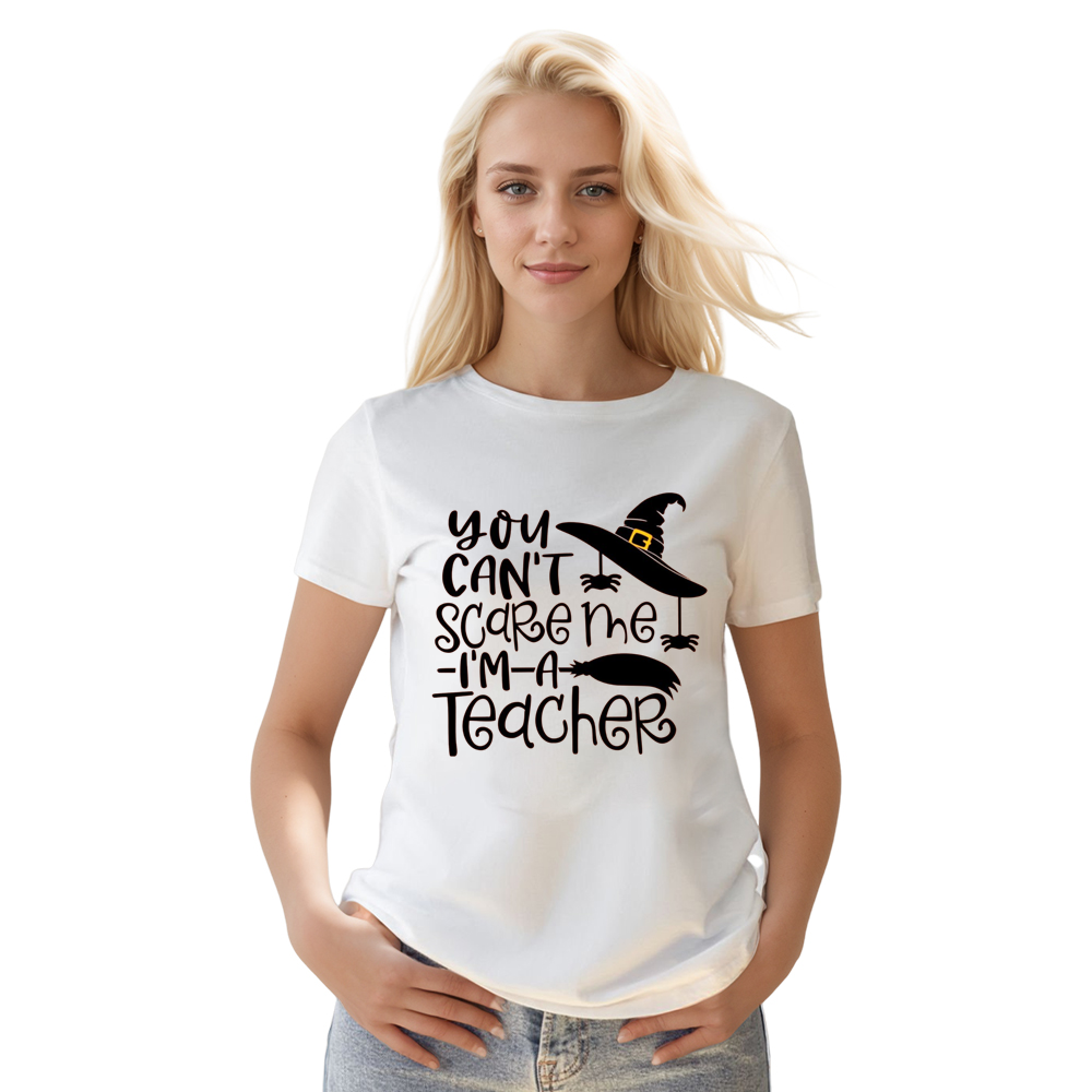 Adult Unisex Halloween You Can't Scare Me I'm A Teacher White T-shirt Costume