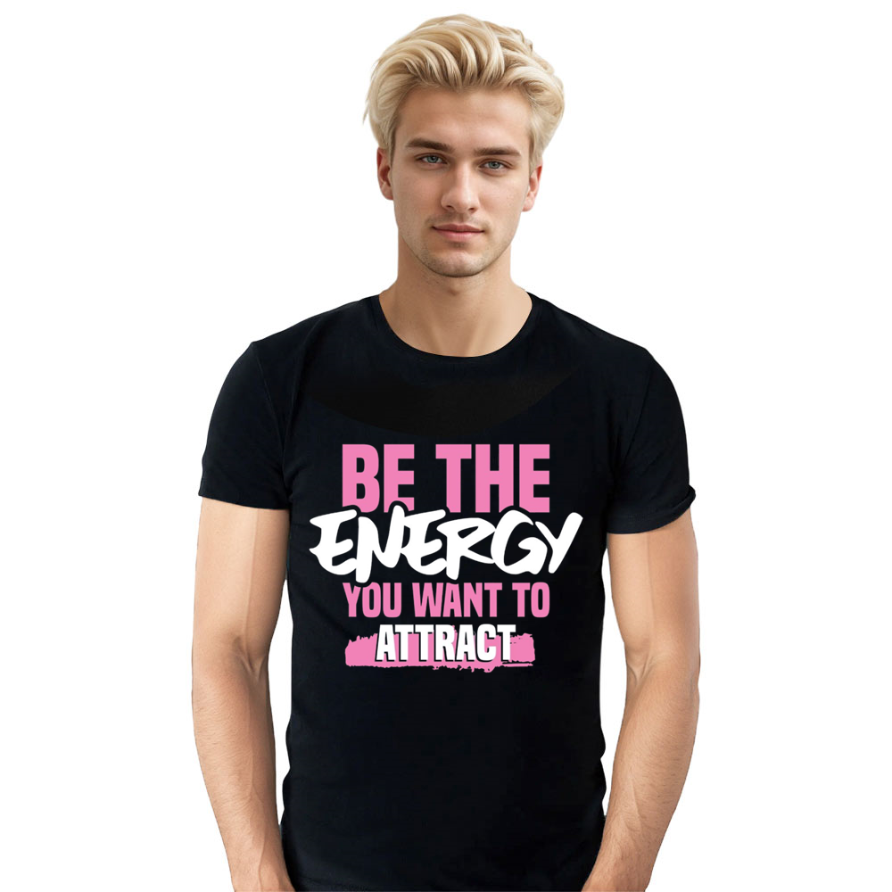 Adult Unisex Be The Energy You Want To Attract Black Letter T-shirt