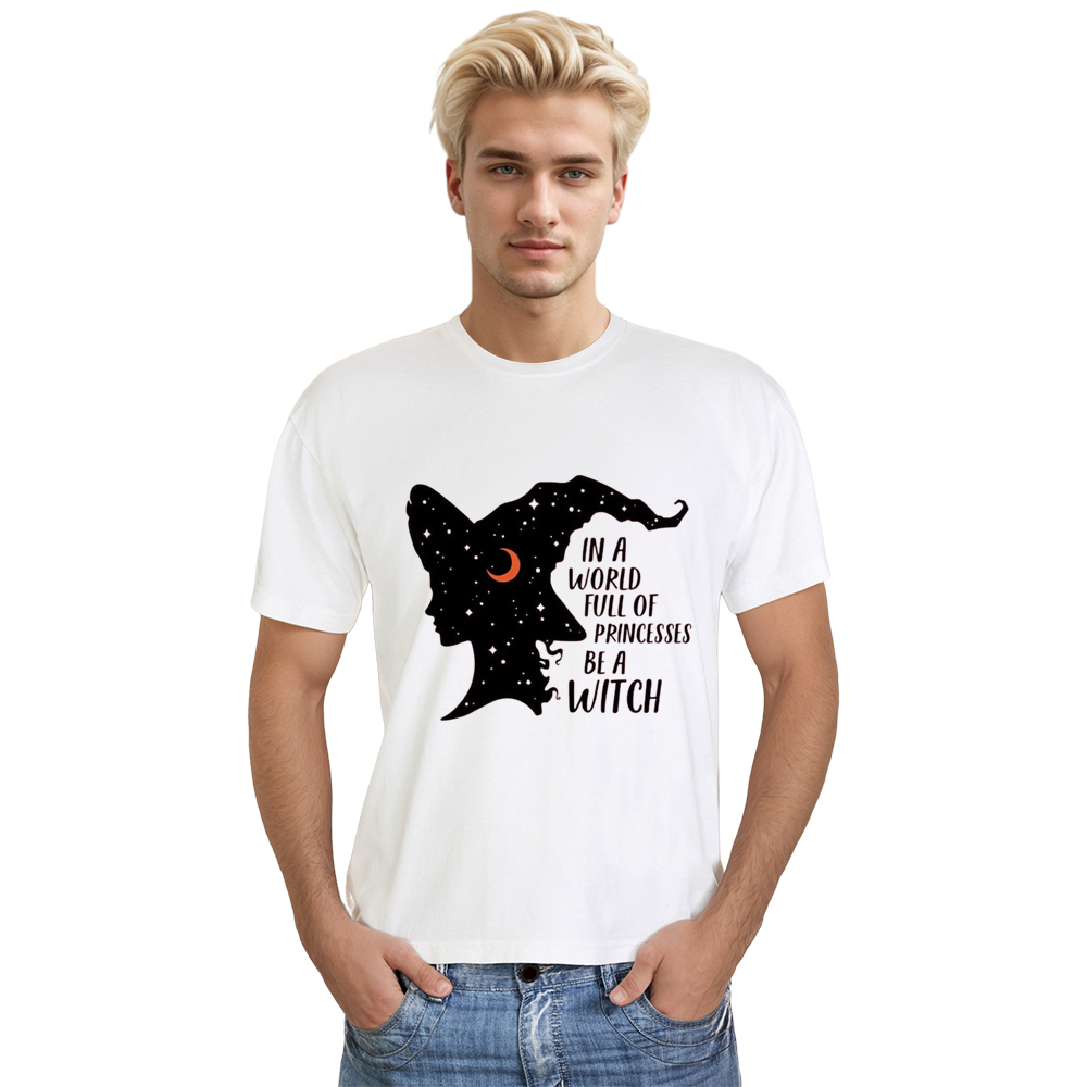 Adult Unisex In A World Full Of Princesses Be A Witch Halloween White T-shirt Costume