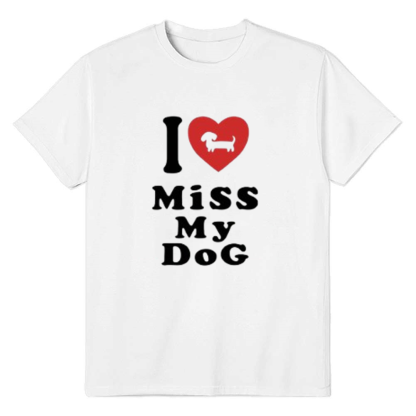 Adult Unisex I Miss My Dog Pet Lover White T-shirt Costume